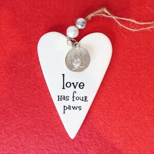LOVE HAS FOUR PAWS / Ceramic HEART ORNAMENT / Dog Lovers